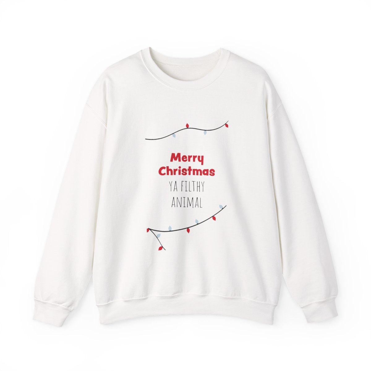 Merry Christmas Ya Filthy Animal Sweatshirt
