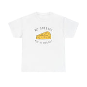 No Cheeses For Us Meeces T-Shirt 1