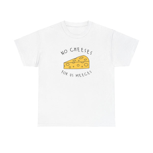 No Cheeses For Us Meeces T-Shirt White Front