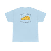 No Cheeses For Us Meeces T-Shirt 10