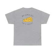No Cheeses For Us Meeces T-Shirt 10