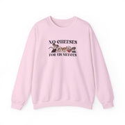 No Cheeses For Us Meeces II Sweatshirt 7