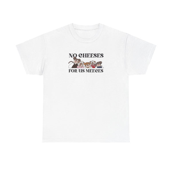 No Cheeses For Us Meeces II T-Shirt White Front