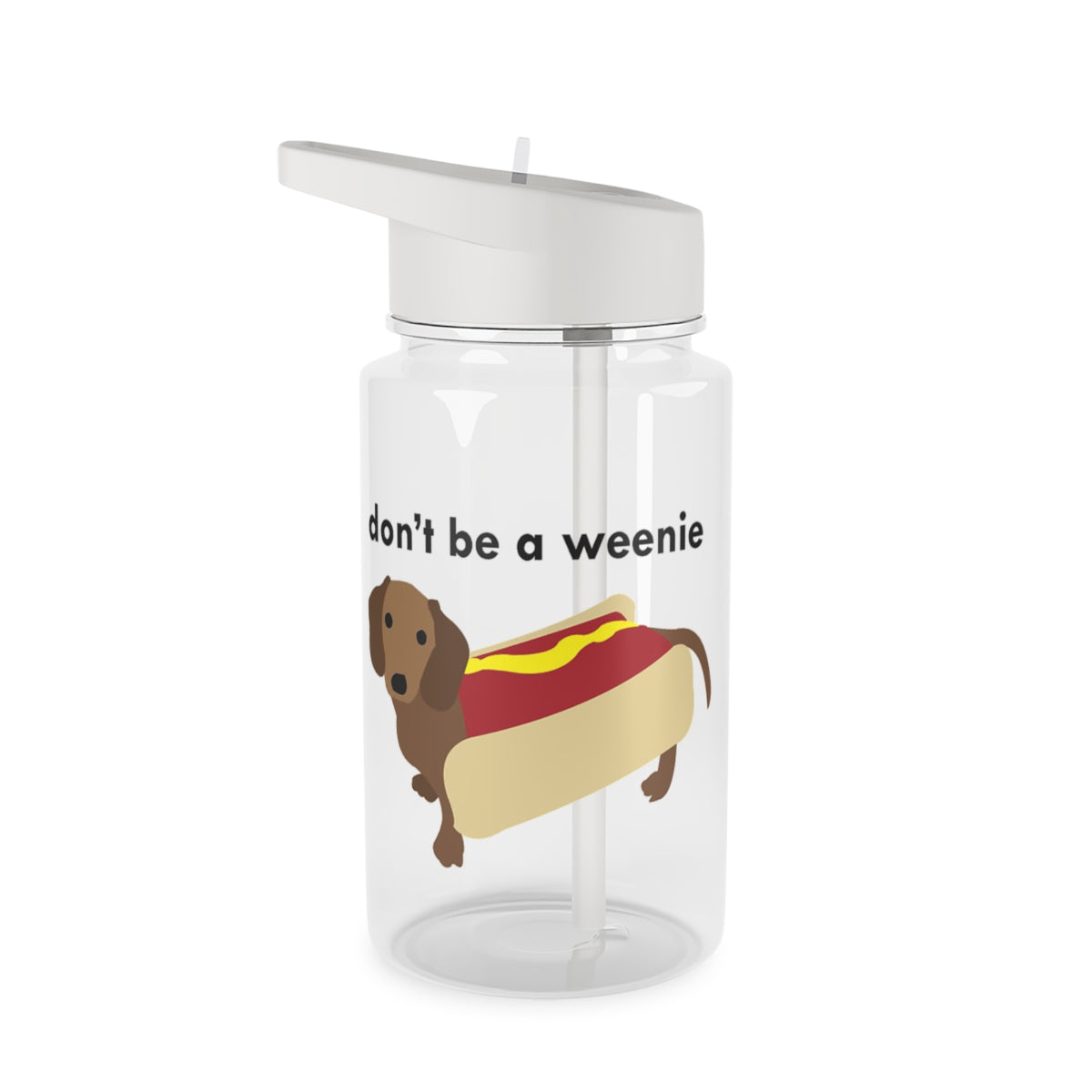 Don't Be A Weenie - Dachshund Clear Water Bottle