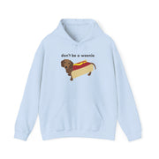 Don't Be A Weenie - Dachshund Hoodie 9