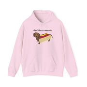 Don't Be A Weenie - Dachshund Hoodie 7