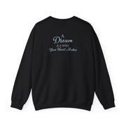 A Dream Is A Wish Your Heart Makes Sweatshirt 6