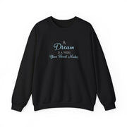 A Dream Is A Wish Your Heart Makes Sweatshirt 5
