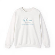 A Dream Is A Wish Your Heart Makes Sweatshirt 1