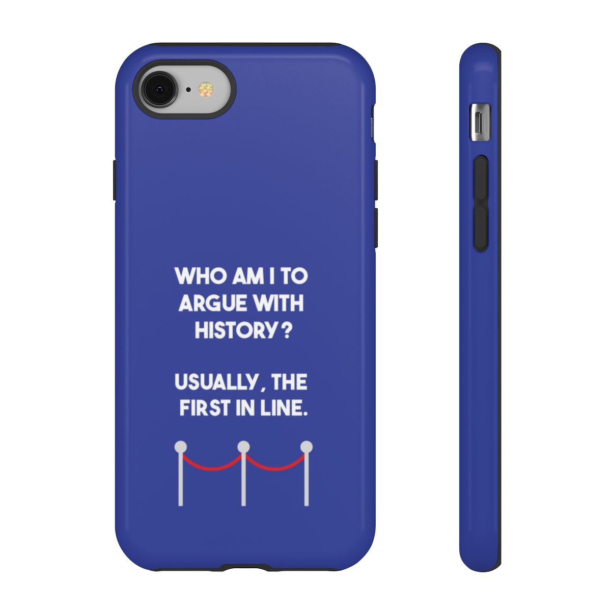 Who Am I To Argue With History? Phone Case