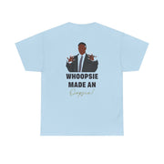 Whoopsie Made An Oopsie T-Shirt 10