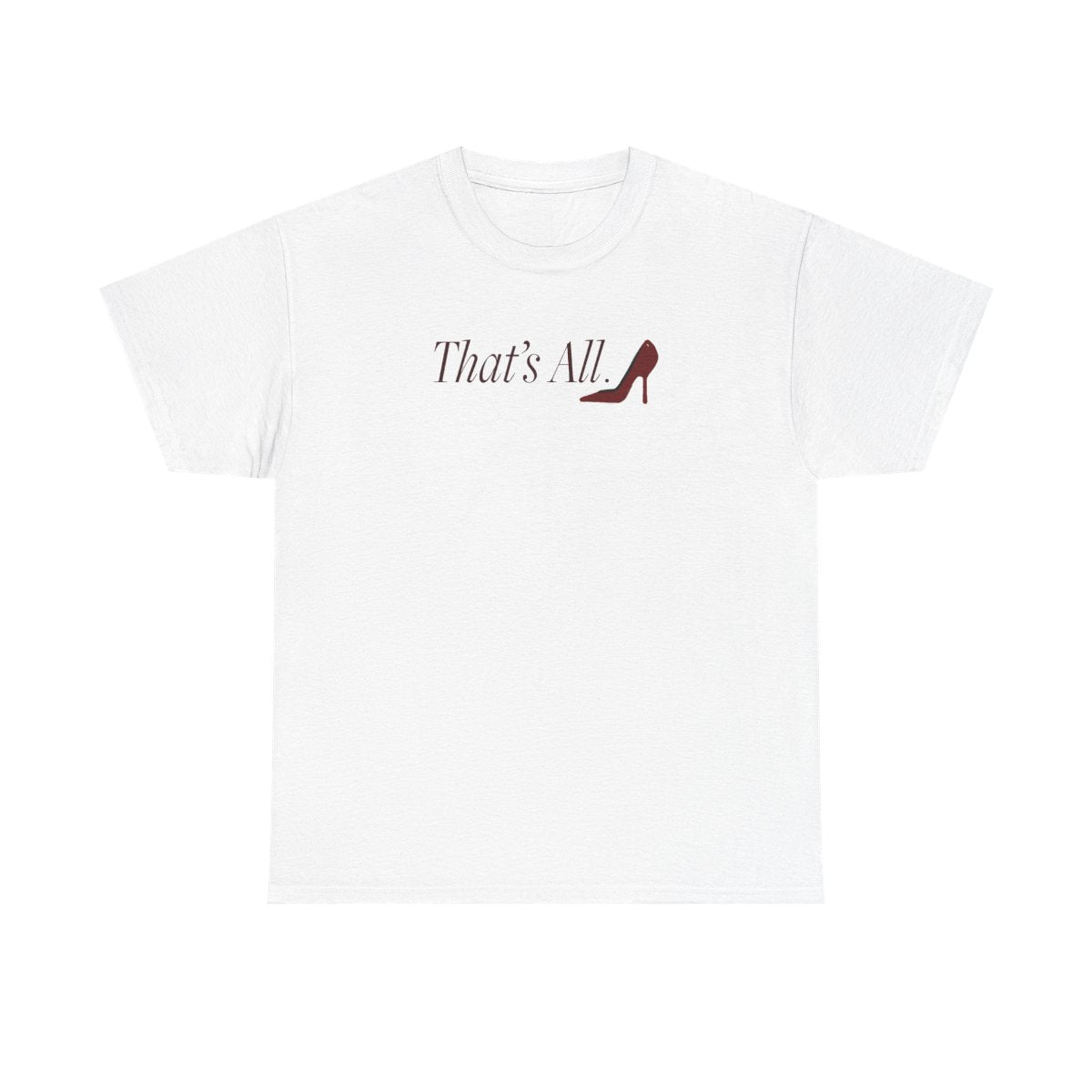 That's All T-Shirt