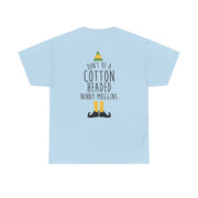 Cotton Headed Ninny Muggins - Buddy The Elf T-Shirt 10