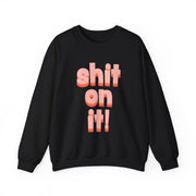 Shit On It - FND Sweatshirt 5