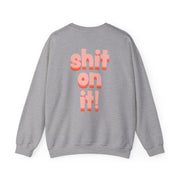 Shit On It - FND Sweatshirt 4