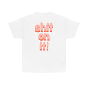 Shit On It - FND T-Shirt 3