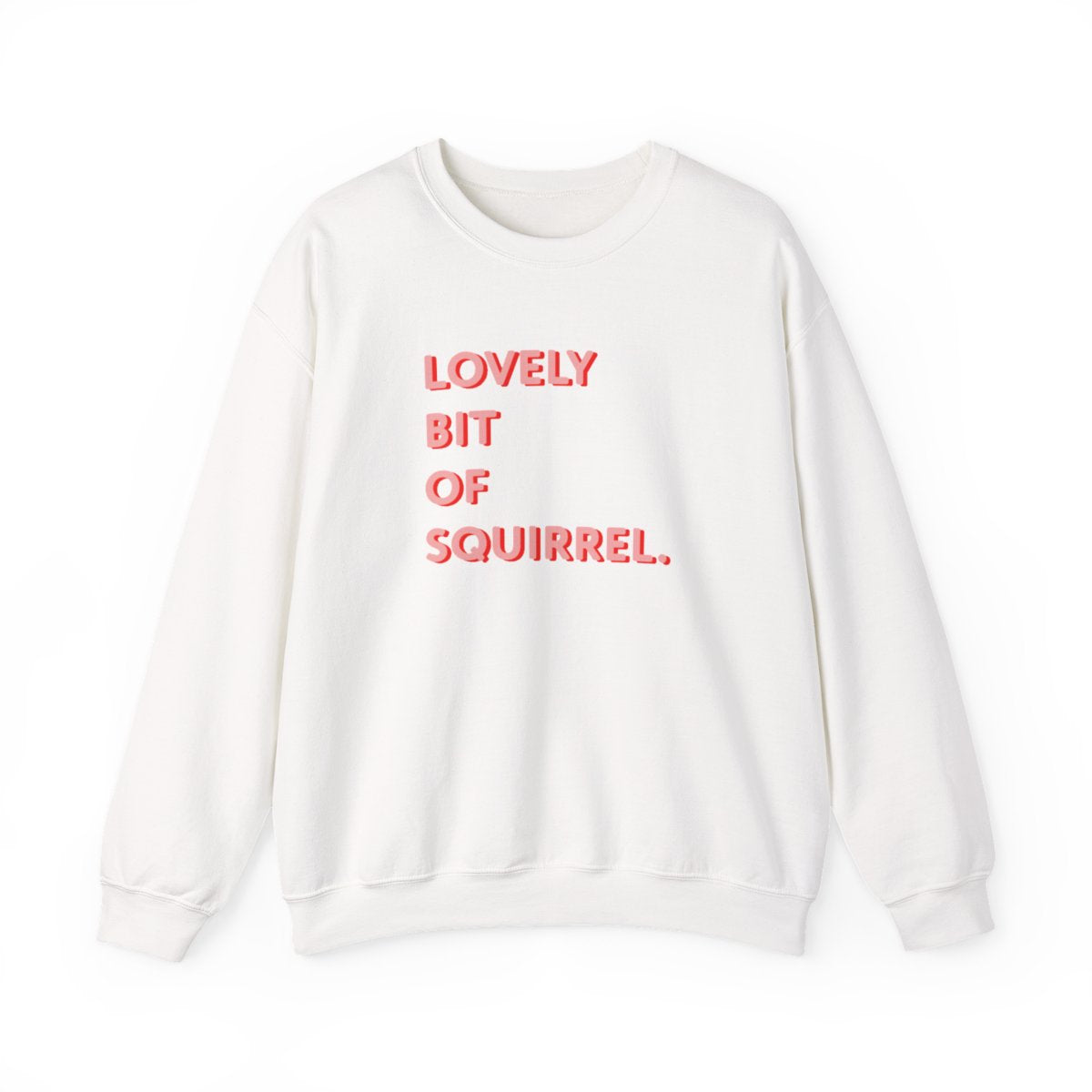 Lovely Bit Of Squirrel - FND Sweatshirt