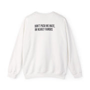 Don't Push Me Mate Sweatshirt 2