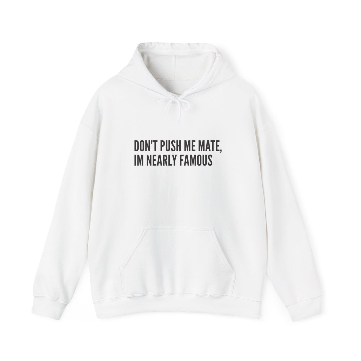 Don't Push Me Mate Hoodie