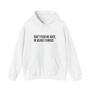 Don't Push Me Mate Hoodie 2