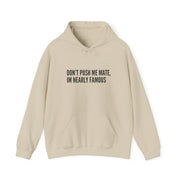 Don't Push Me Mate Hoodie 5