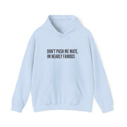 Don't Push Me Mate Hoodie 9
