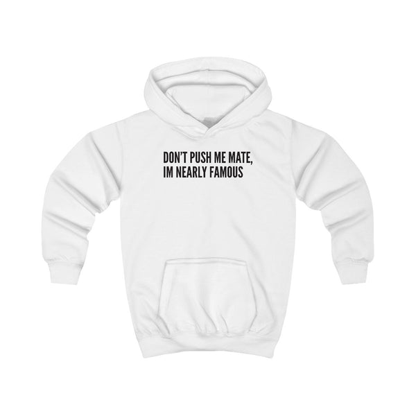 Don't Push Me Mate Kids Hoodie White Front