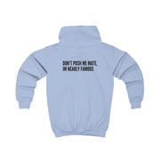 Don't Push Me Mate Kids Hoodie 6