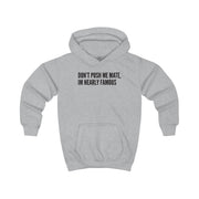 Don't Push Me Mate Kids Hoodie 3