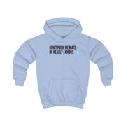 Don't Push Me Mate Kids Hoodie 5