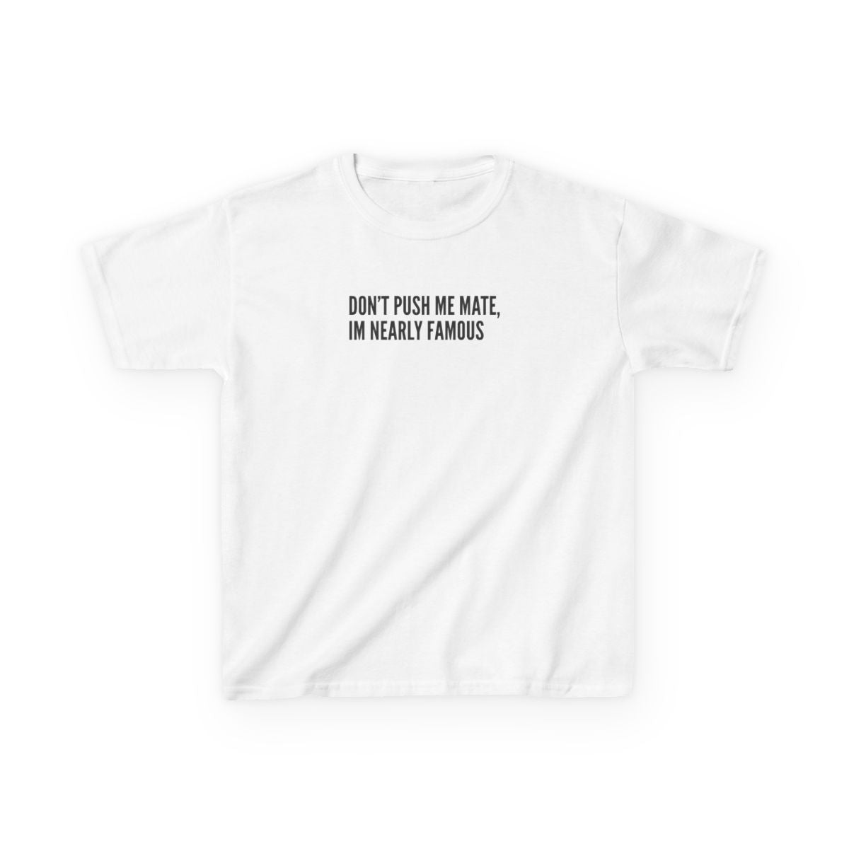 Don't Push Me Mate Kids T-Shirt
