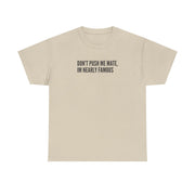 Don't Push Me Mate T-Shirt 3