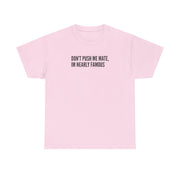 Don't Push Me Mate T-Shirt 5