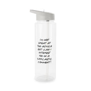 Can I Interest You In A Sarcastic Comment Clear Water Bottle 6