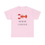You're My Lobster T-Shirt 7