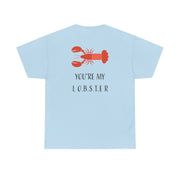 You're My Lobster T-Shirt 10