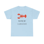 You're My Lobster T-Shirt 9