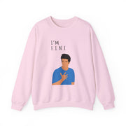 I'm Fine Sweatshirt 7
