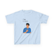I'm Fine Kids T-Shirt 5