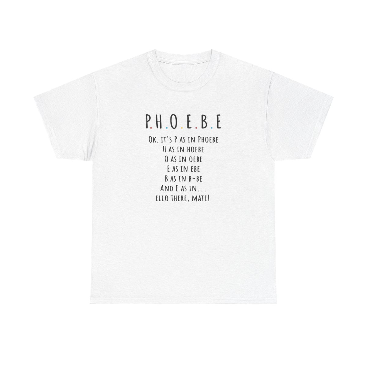 Spelling Phoebe T-Shirt