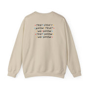 They Dont Know That We Know Sweatshirt 6