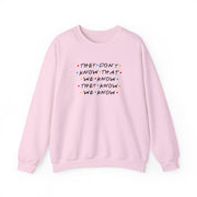 They Dont Know That We Know Sweatshirt 7