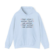 They Dont Know That We Know Hoodie 9