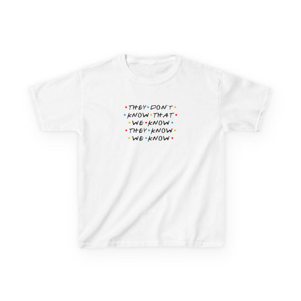 They Dont Know That We Know Kids T-Shirt White Front