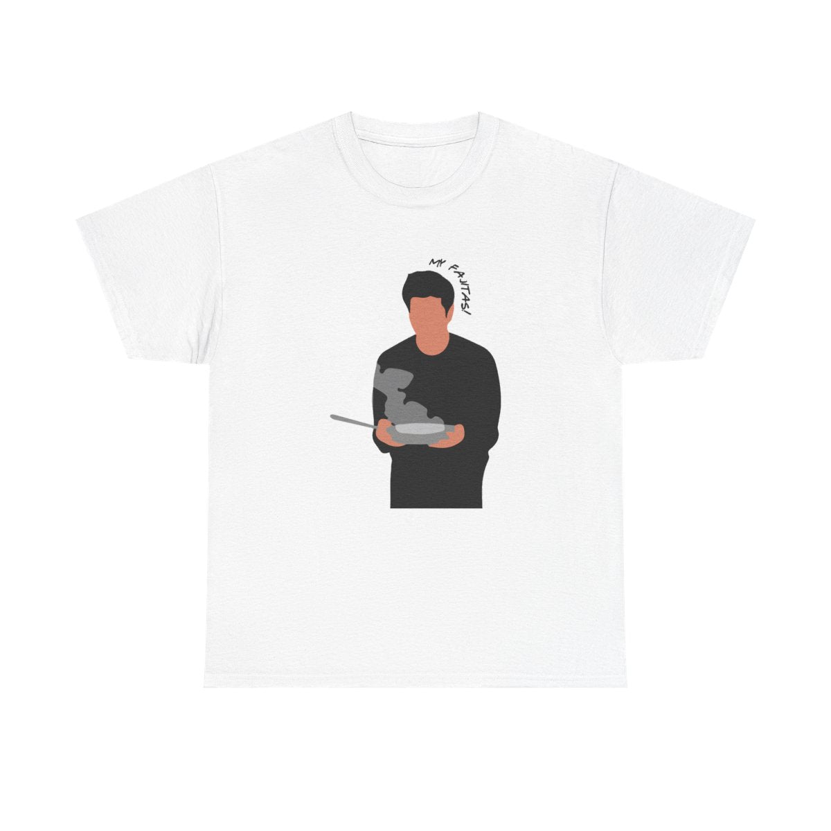 My Fajitas T-Shirt