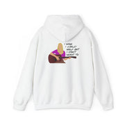 I Wish I Could Help But I Don't Want To Hoodie 2