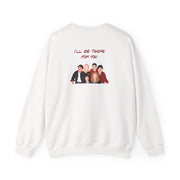 I'll Be There For You Cast Sweatshirt 2