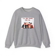 I'll Be There For You Cast Sweatshirt 3
