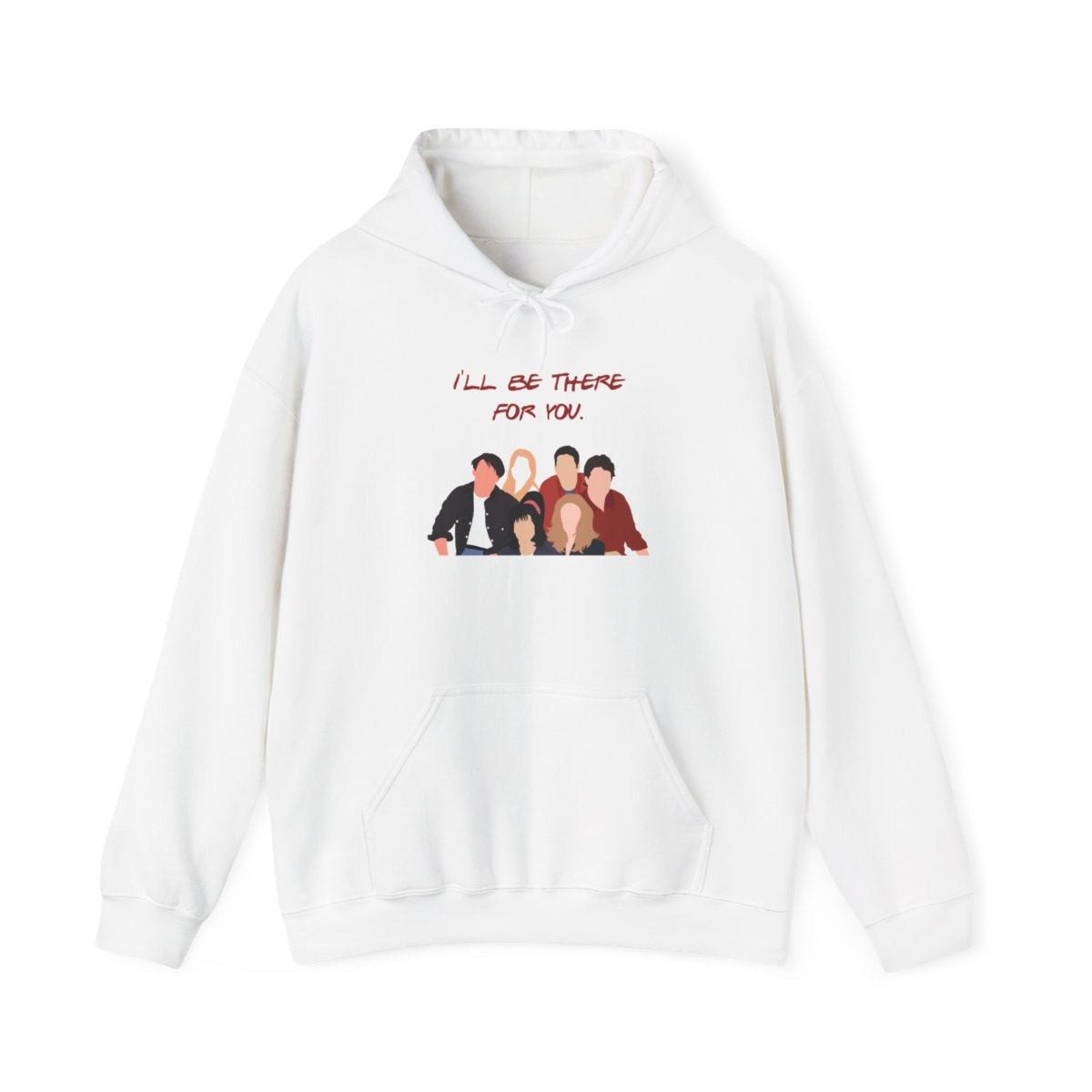 I'll Be There For You Cast Hoodie