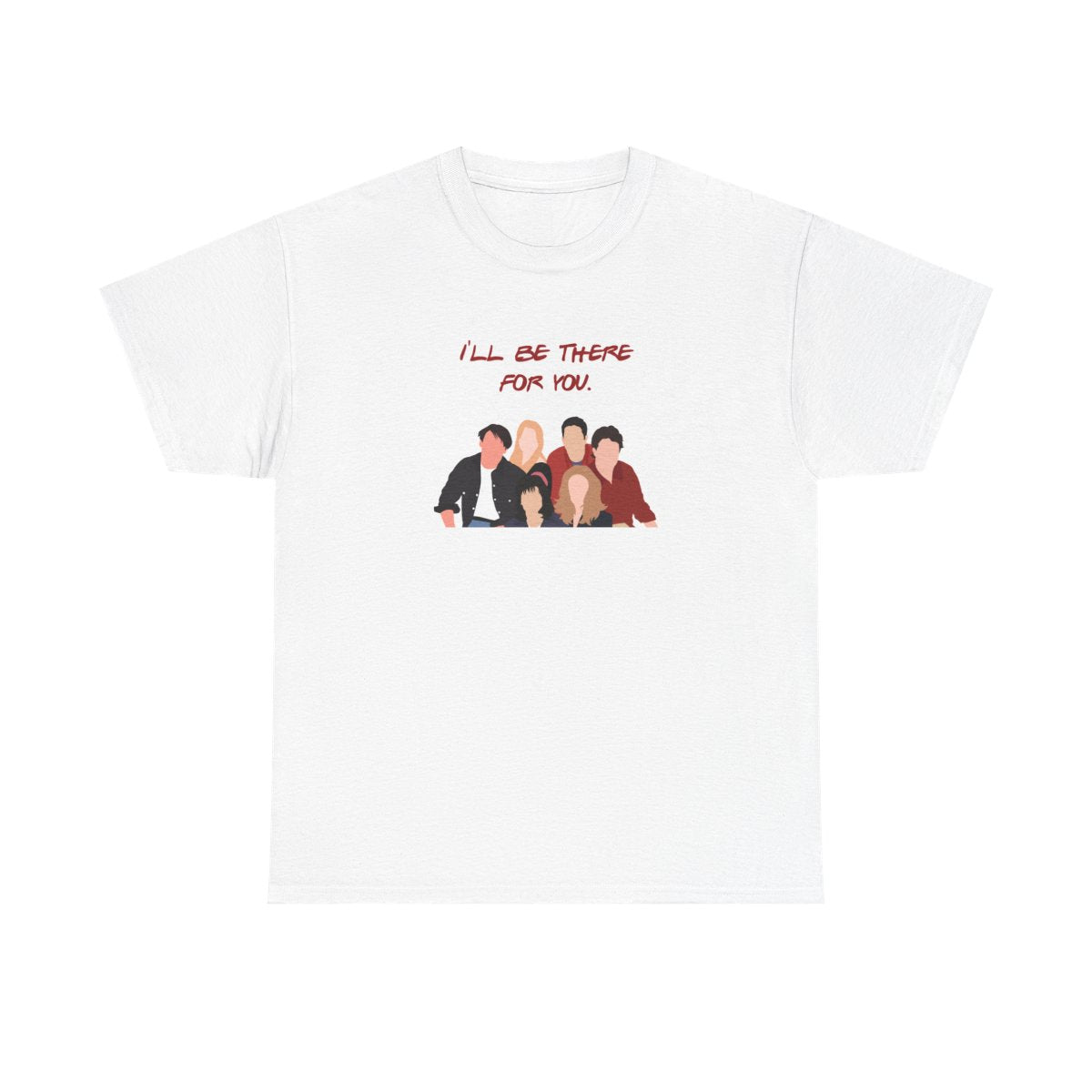 I'll Be There For You Cast T-Shirt